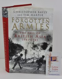 FORGOTTEN ARMIES. The Fall of British Asia 1941-1945
