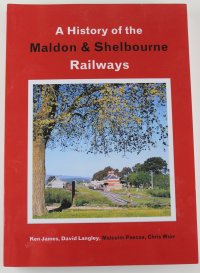 A History of the Maldon & Shelbourne Railways